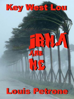 cover image of Irma and Me a Journal of Hurricane Irma's Impact on Key West